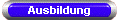 Ausbildung