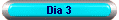 Dia 3