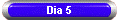Dia 5
