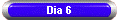 Dia 6