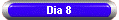 Dia 8