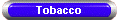 Tobacco